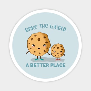 Bake the world a better place Magnet